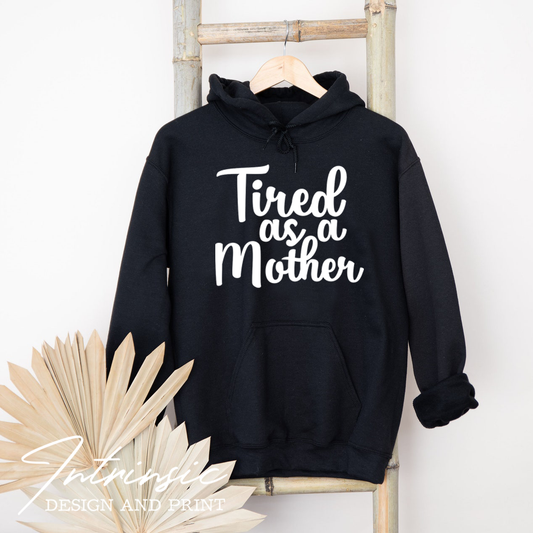 Tired as a Mother hoodie